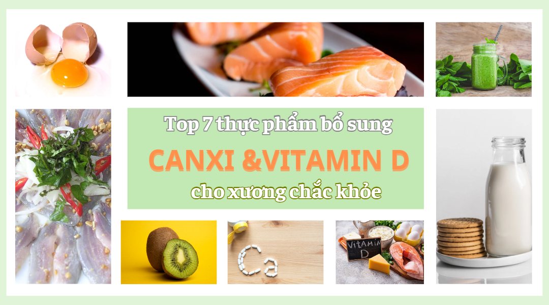 Top 7 thực phẩm bổ sung canxi và vitamin D cho xương chắc khỏe