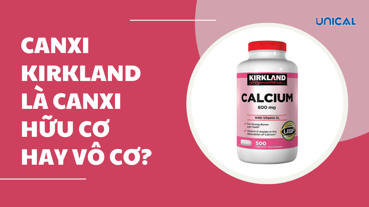 canxi kirkland là canxi hữu cơ hay vô cơ