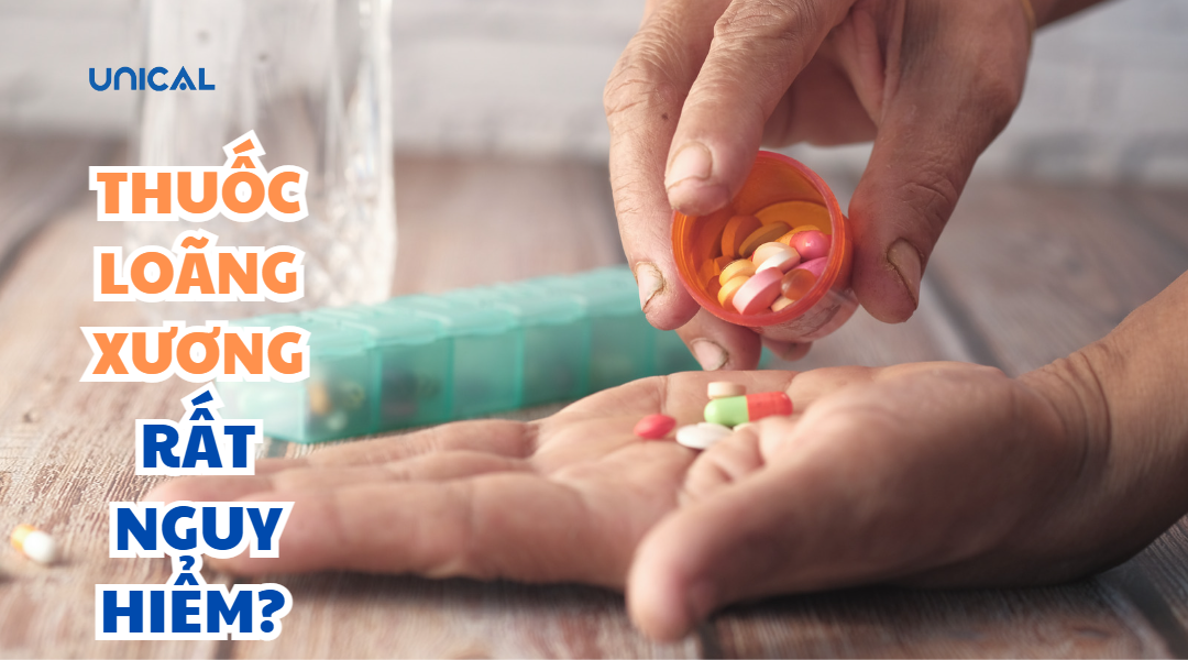 Thuốc loãng xương rất nguy hiểm