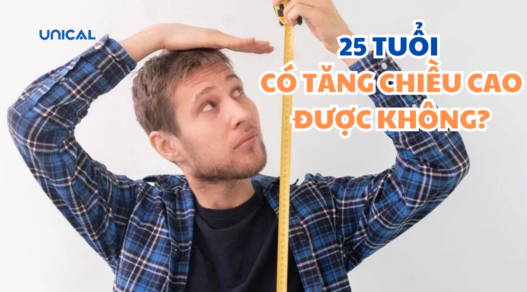 25 tuổi còn tăng chiều cao được khônG