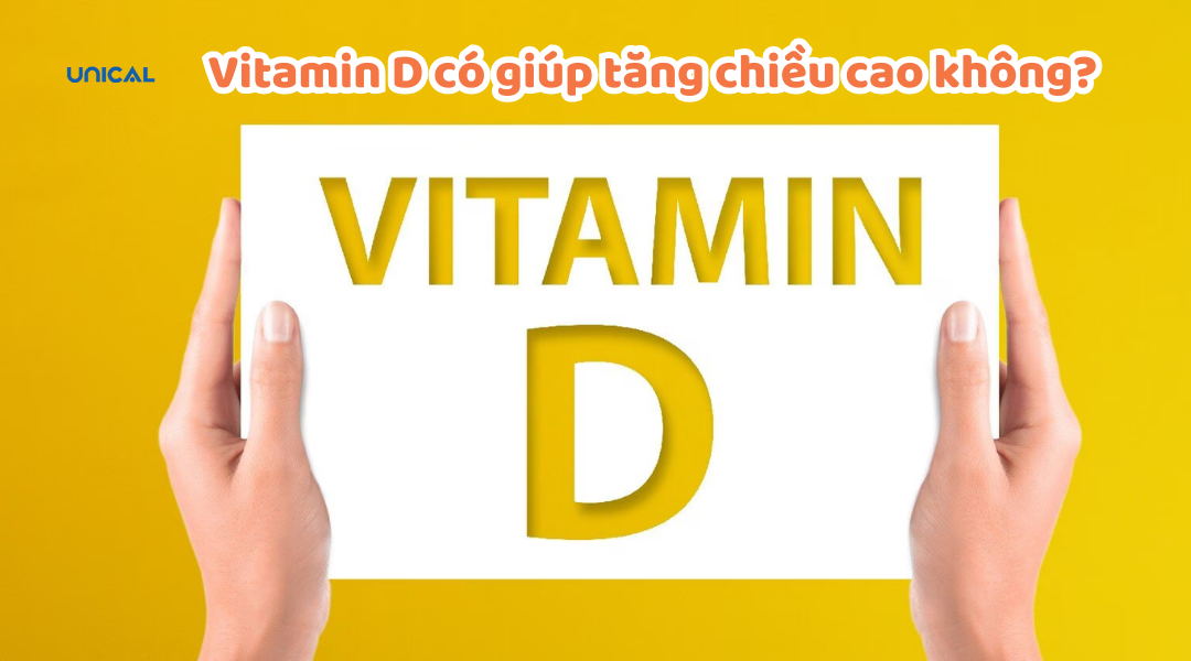 Vitamin D có giúp tăng chiều cao không..